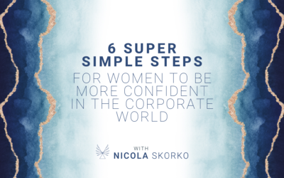 6 Super Simple Steps for Women to be More Confident in the Corporate World