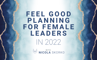 Feel Good Planning for Female Leaders in 2022