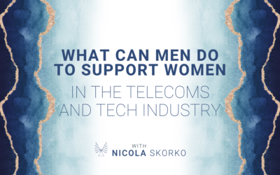 What can men do to support women in the telecoms and tech industry