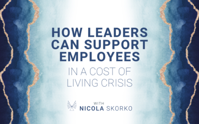 How Leaders Can Support Employees in a Cost of Living Crisis